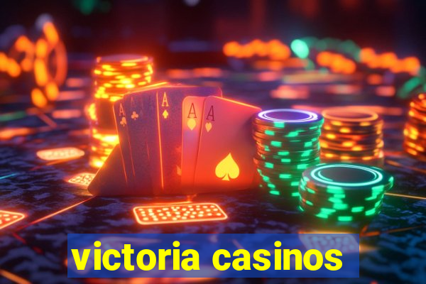 victoria casinos